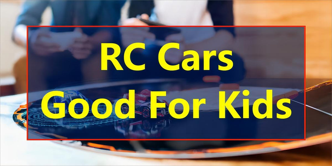 Benefits of RC cars for kids, teens & adults
